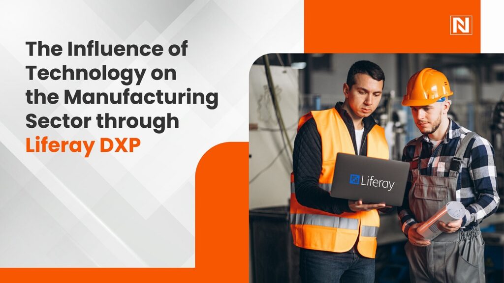 The Influence of Technology on the Manufacturing Sector through Liferay DXP