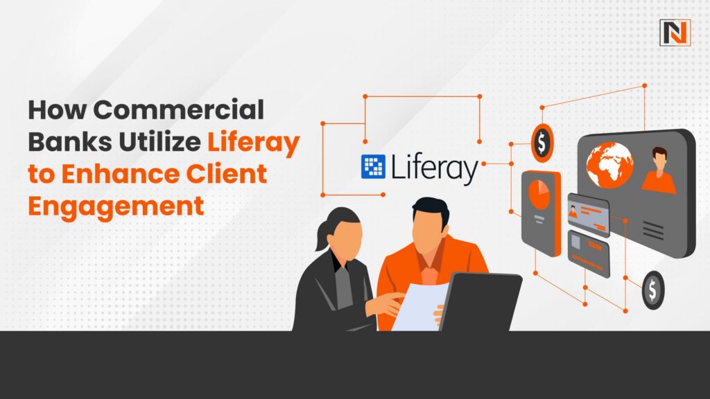 How Commercial Banks Utilize Liferay to Enhance Client Engagement