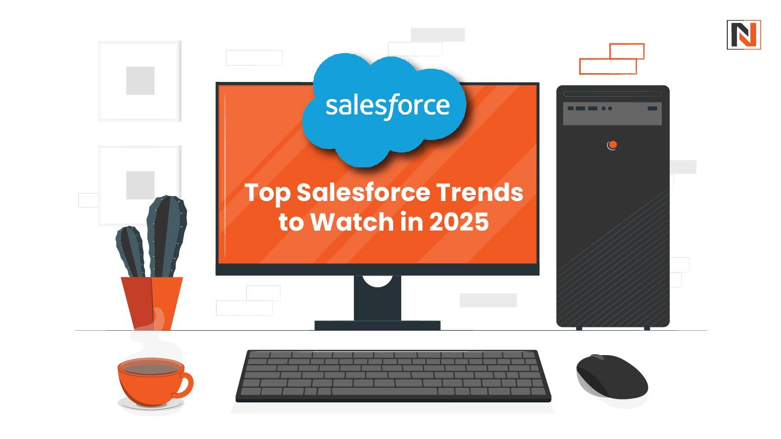 Top Salesforce Trends to Watch in 2025