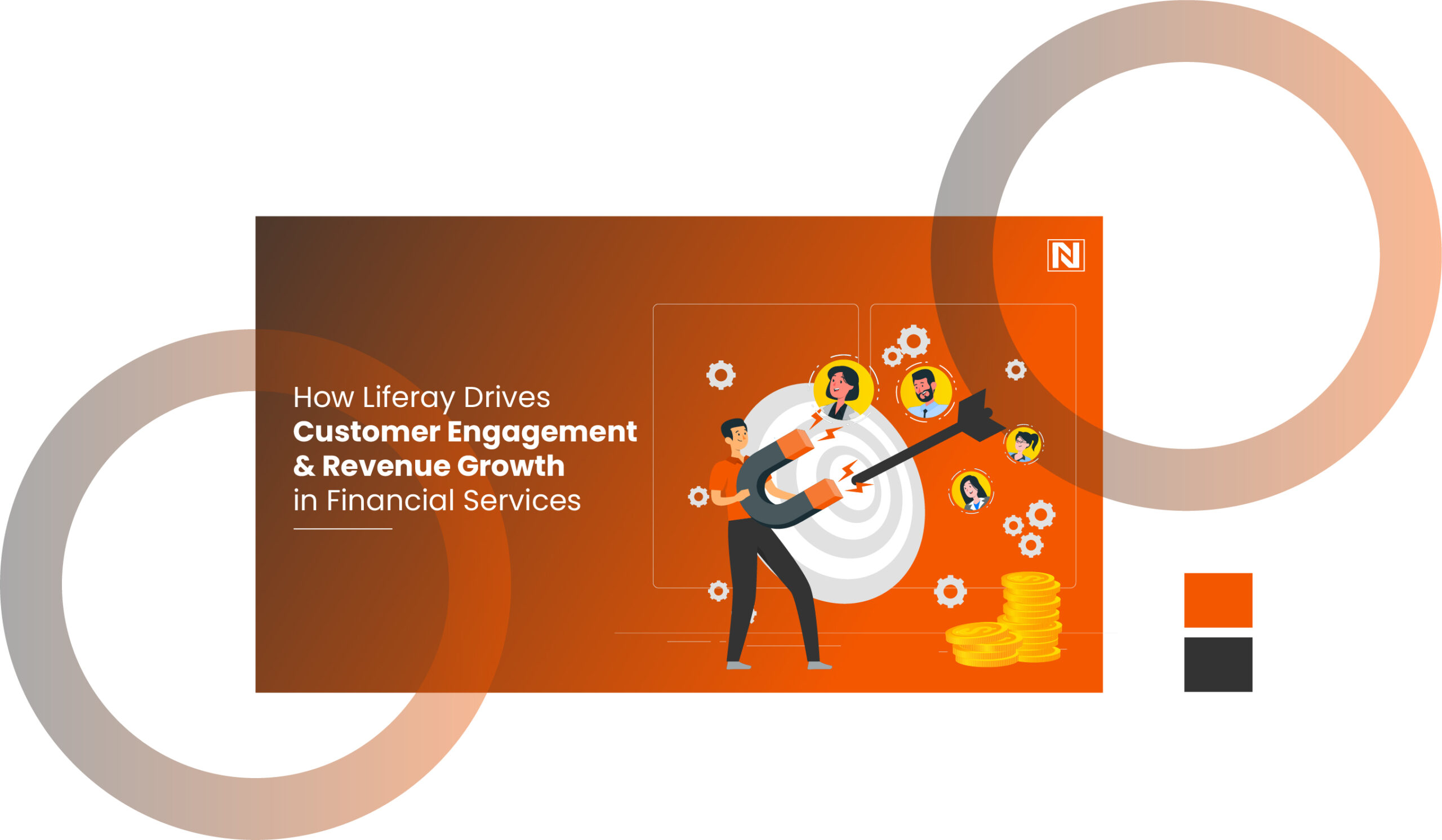 How Liferay Drives Customer Engagement & Revenue Growth in Financial Services How Liferay Drives Customer Engagement & Revenue Growth in Financial Services