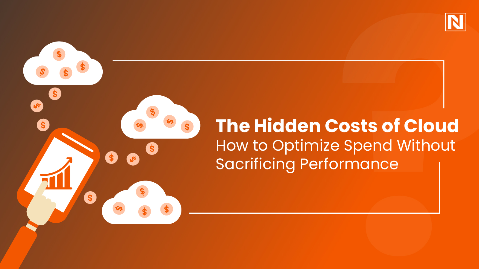 The Hidden Costs of Cloud: How to Optimize Spend Without Sacrificing Performance The Hidden Costs of Cloud