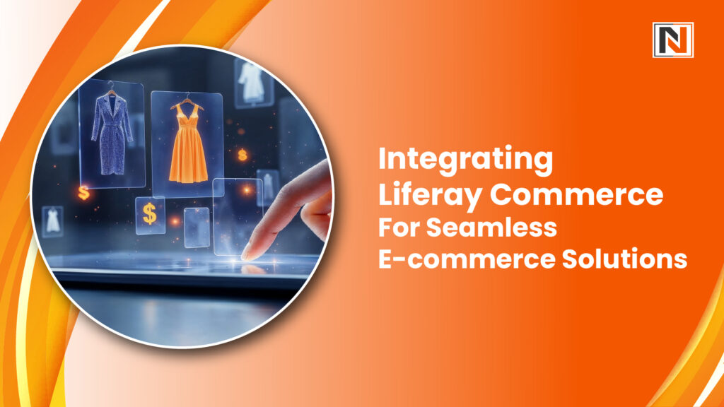 Integrating Liferay Commerce for Seamless E-commerce Solutions Integrating Liferay Commerce for Seamless E-commerce Solutions