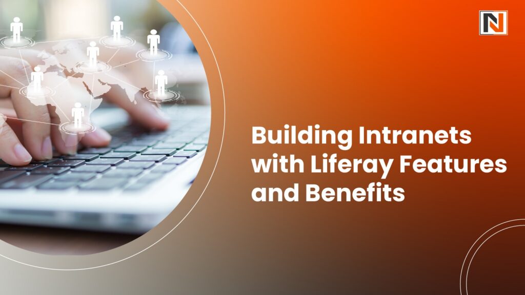 Building Intranets with Liferay: Features and Benefits