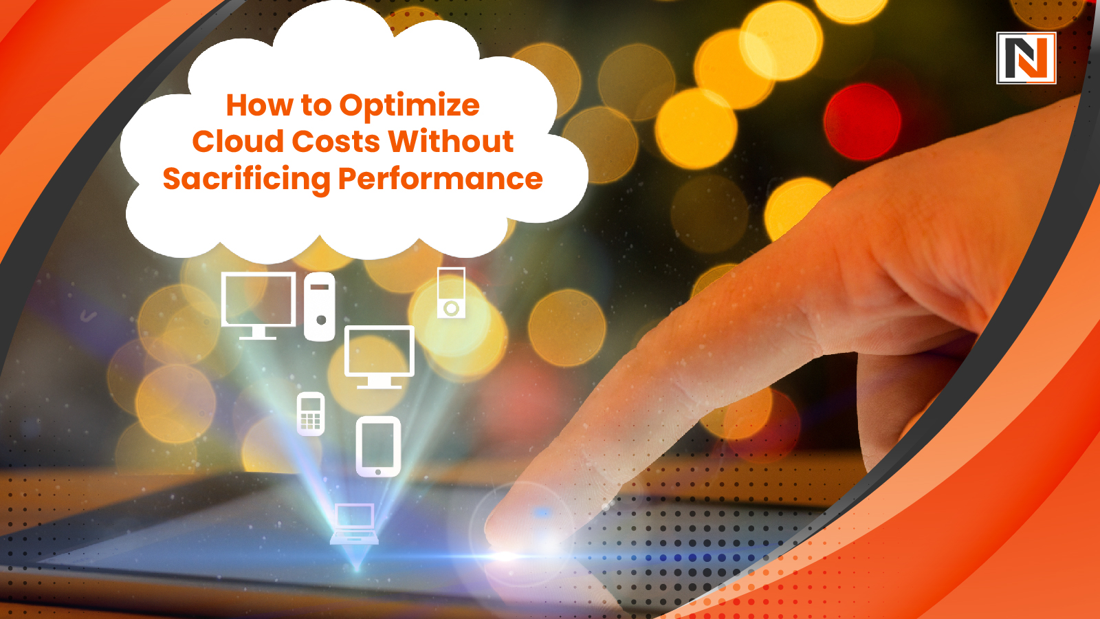 Cloud Cost Efficiency Without Compromising Performance Cloud Cost Efficiency Without Compromising Performance