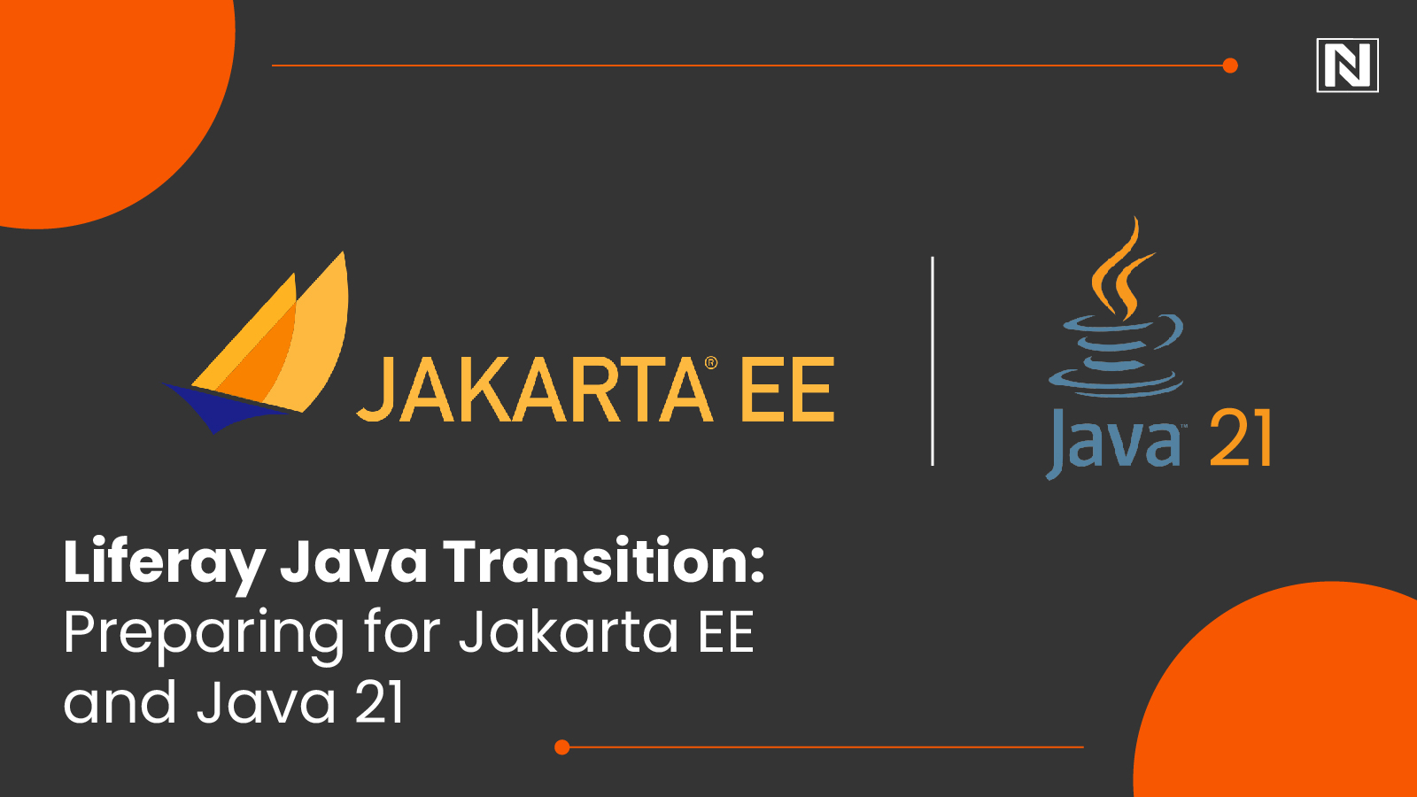 Liferay Java Transition: Preparing for Jakarta EE and Java 21 Liferay Java Transition: Preparing for Jakarta EE and Java 21
