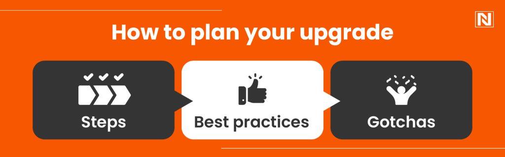 How to plan your upgrade: steps, best practices, gotchas