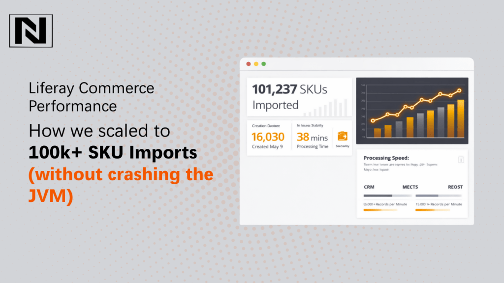 Liferay Commerce Performance: How We Scaled to 100k+ SKU Imports (Without Crashing the JVM)