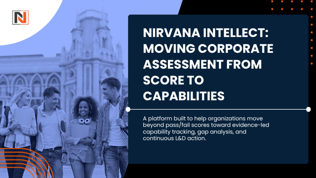 Nirvana Intellect- Moving Corporate Assessments From Scores to Capability